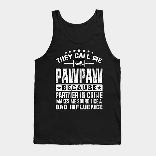 They Call Me PawPaw Because Partner In Crime Gift Fathers Day Tank Top by eyelashget